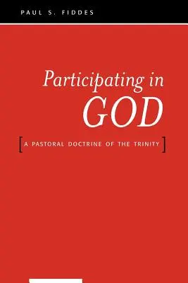 Účasť na Bohu: Pastorálna náuka o Trojici - Participating in God: A Pastoral Doctrine of the Trinity