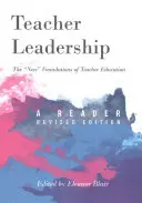 Vedenie učiteľov: Nové základy vzdelávania učiteľov - čítanka - revidované vydanie - Teacher Leadership: The New Foundations of Teacher Education - A Reader - Revised Edition