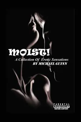 Vlhký! Zbierka erotických senzácií - Moist! A Collection of Erotic Sensations