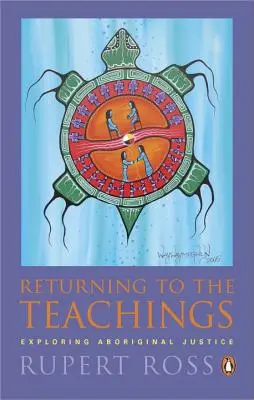 Návrat k učeniu: Skúmanie domorodej spravodlivosti - Returning to the Teachings: Exploring Aboriginal Justice
