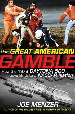 Veľká americká hra: Ako sa v roku 1979 zrodil národ NASCAR - The Great American Gamble: How the 1979 Daytona 500 Gave Birth to a NASCAR Nation