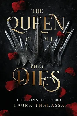 Kráľovná všetkého, čo zomiera (Padlý svet, kniha 1) - The Queen of All That Dies (The Fallen World Book 1)
