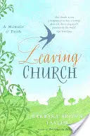 Odchod z cirkvi - Spomienky na vieru - Leaving Church - A Memoir of Faith