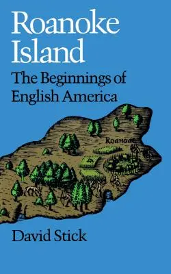 Ostrov Roanoke: Začiatky anglickej Ameriky - Roanoke Island: The Beginnings of English America