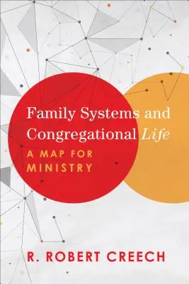 Rodinné systémy a zborový život: Mapou pre službu v zbore - Family Systems and Congregational Life: A Map for Ministry