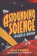 Úžasná kniha vedeckých hádaniek - The Astounding Science Puzzle Book