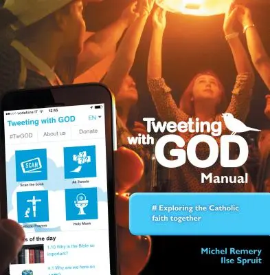 Príručka Tweetovanie s Bohom: Spoločné skúmanie katolíckej viery - Tweeting with God Manual: Exploring the Catholic Faith Together
