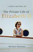 Stručné dejiny súkromného života Alžbety II. - A Brief History of the Private Life of Elizabeth II