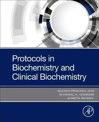 Protocols in Biochemistry and Clinical Biochemistry (Pandey Shweta (Govt VYT PG Autonomous College Durg Chhatishgarh India))