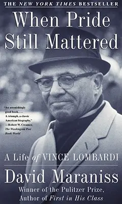 Keď na hrdosti ešte záležalo: Život Vince Lombardiho - When Pride Still Mattered: A Life of Vince Lombardi