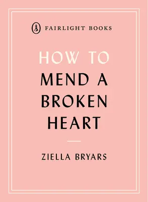 Ako napraviť zlomené srdce: Lekcie zo sveta neurovedy - How to Mend a Broken Heart: Lessons from the World of Neuroscience