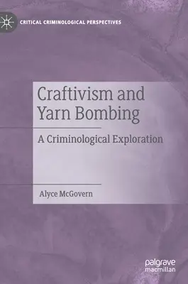 Craftivismus a bombardovanie priadzou: Kriminologické skúmanie - Craftivism and Yarn Bombing: A Criminological Exploration