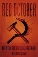 Červený október: Revolúcia, ktorá zmenila svet - Red October: The Revolution That Changed the World