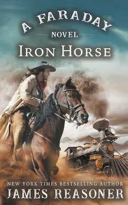Železný kôň: Faradayov román - The Iron Horse: A Faraday Novel