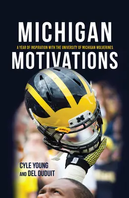 Michiganské motivácie: Rok inšpirácie s Michiganskou univerzitou Wolverines - Michigan Motivations: A Year of Inspiration with the University of Michigan Wolverines