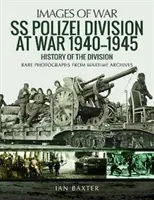 SS Polizei vo vojne 1940-1945: 1940: História divízie - SS Polizei at War 1940-1945: A History of the Division