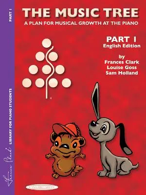 The Music Tree (Hudobný strom) Študentská kniha v anglickom vydaní: Plán hudobného rastu pri klavíri - The Music Tree English Edition Student's Book: Part 1 -- A Plan for Musical Growth at the Piano