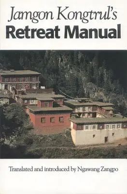Príručka pre ústup Jamgona Kongtrula - Jamgon Kongtrul's Retreat Manual