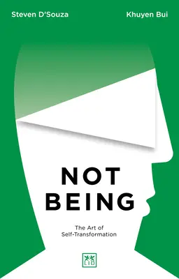 Nebyť: Väčšia a odvážnejšia vízia toho, kto sme - Not Being: A Bigger and Bolder Vision of Who We Are