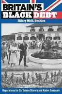 Čierny dlh Británie: odškodnenie za karibské otroctvo a genocídu pôvodných obyvateľov - Britain's Black Debt: Reparations for Caribbean Slavery and Native Genocide