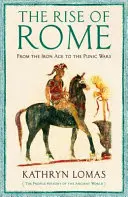Vzostup Ríma - Od doby železnej po púnske vojny (1000 pred n. l. - 264 pred n. l.) - Rise of Rome - From the Iron Age to the Punic Wars (1000 BC - 264 BC)