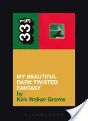 My Beautiful Dark Twisted Fantasy Kanyeho Westa - Kanye West's My Beautiful Dark Twisted Fantasy