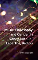 Hudba, filozofia a rod v Nancy, Lacoue-Labarthe, Badiou - Music, Philosophy and Gender in Nancy, Lacoue-Labarthe, Badiou