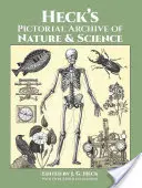 Heckov obrazový archív prírody a vedy: S viac ako 5 500 ilustráciami - Heck's Pictorial Archive of Nature and Science: With Over 5,500 Illustrations