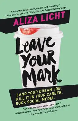 Zanechajte po sebe stopu: Získajte prácu svojich snov. Kill It in Your Career (Zničte svoju kariéru). Rock na sociálnych sieťach. - Leave Your Mark: Land Your Dream Job. Kill It in Your Career. Rock Social Media.