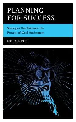 Plánovanie pre úspech: Stratégie, ktoré zlepšujú proces dosahovania cieľov - Planning for Success: Strategies that Enhance the Process of Goal Attainment