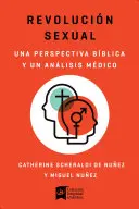 Revolučná sexuálna výchova: Una Mirada Bblica Y Cientfica - Revolucin Sexual: Una Mirada Bblica Y Cientfica
