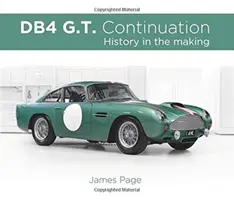 Aston Martin Db4 G.T. Pokračovanie: História v procese tvorby - Aston Martin Db4 G.T. Continuation: History in the Making