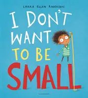 Nechcem byť malý - I Don't Want to be Small
