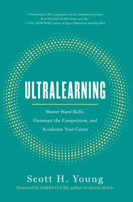 Ultralearning: Vydajte sa na cestu k úspechu: zvládnite ťažké zručnosti, prekonajte konkurenciu a urýchlite svoju kariéru - Ultralearning: Master Hard Skills, Outsmart the Competition, and Accelerate Your Career