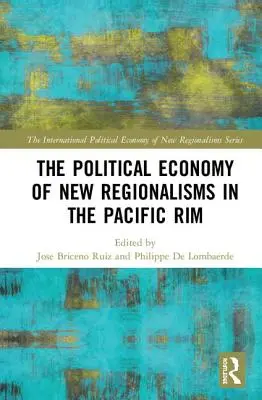 Politická ekonómia nových regionalizmov v Tichomorí - The Political Economy of New Regionalisms in the Pacific Rim