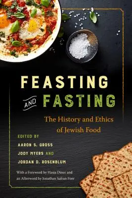Hodovanie a pôst: História a etika židovského jedla - Feasting and Fasting: The History and Ethics of Jewish Food