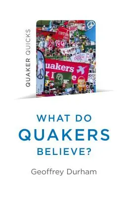 Quaker Quicks - V čo veria kvakeri? Náboženstvo každodenného života - Quaker Quicks - What Do Quakers Believe?: A Religion of Everyday Life