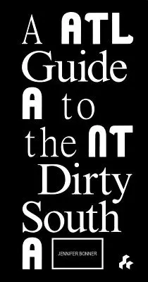 Sprievodca po špinavom juhu Atlanty - Guide to the Dirty South Atlanta