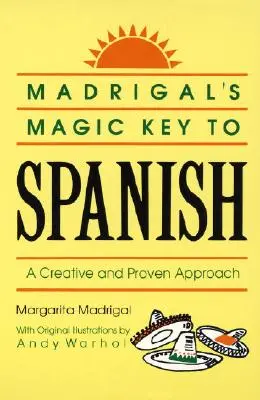 Madrigalov magický kľúč k španielčine: Kľúčové slová: Kreatívny a osvedčený prístup - Madrigal's Magic Key to Spanish: A Creative and Proven Approach