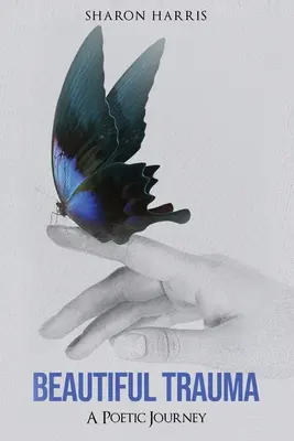 Krásna trauma: Poetická cesta - Beautiful Trauma: A Poetic Journey