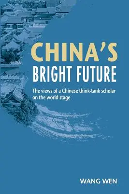 Svetlá budúcnosť Číny - názory čínskeho vedca z think-tanku na svetovú scénu - China's Bright Future - The views of a Chinese think-tank scholar on the world stage