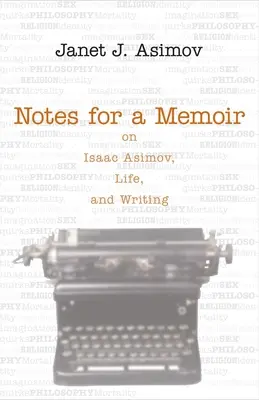 Poznámky k memoárom: O Isaacovi Asimovovi, živote a písaní - Notes for a Memoir: On Isaac Asimov, Life, and Writing