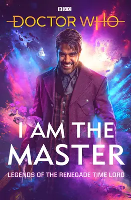 Doctor Who: I Am the Master: Legendy o odpadlíckom Pánovi času - Doctor Who: I Am the Master: Legends of the Renegade Time Lord