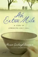 Míľa navyše: Príbeh o prijatí Božieho volania - An Extra Mile: A Story of Embracing God's Call