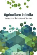 Poľnohospodárstvo v Indii: Inštitucionálna štruktúra a reformy - Agriculture in India: Institutional Structure and Reforms