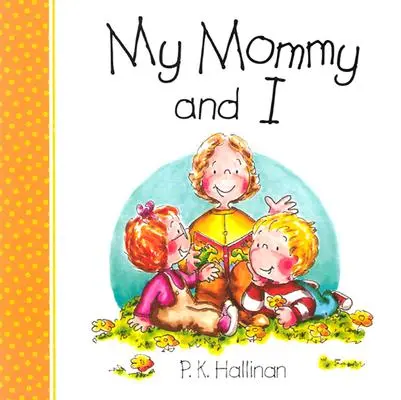 Moja mama a ja: Hallinan: P.K. - My Mommy and I: P.K. Hallinan