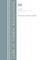 Zákonník federálnych predpisov, Hlava 40: Časť 80 (Ochrana životného prostredia) Programy ochrany ovzdušia - revidované 7/18 (Office Of The Federal Register (U.S.)) - Code of Federal Regulations, Title 40: Part 80 (Protection of Environment) Air Programs - Revised 7/18 (Office Of The Federal Register (U.S.))