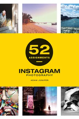 52 úloh: Fotografovanie na Instagrame - 52 Assignments: Instagram Photography