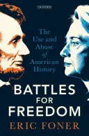 Bitky o slobodu: Využitie a zneužitie americkej histórie - Battles for Freedom: The Use and Abuse of American History