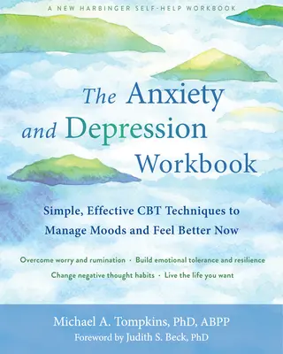 Pracovná kniha o úzkosti a depresii: Jednoduché a účinné techniky CBT na zvládnutie nálad a lepší pocit hneď teraz - The Anxiety and Depression Workbook: Simple, Effective CBT Techniques to Manage Moods and Feel Better Now